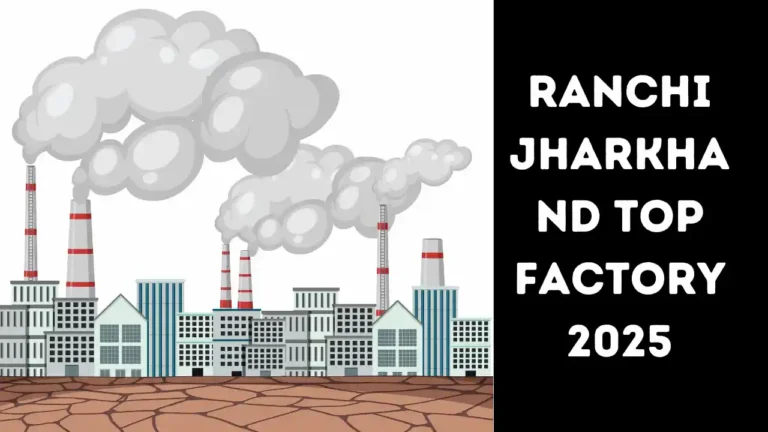 Ranchi Jharkhand Top Factory 2025